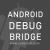 Android Debug Bridge